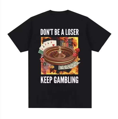 Shirt "Keep gambling"