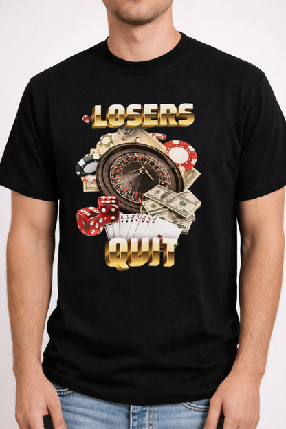 Shirt "Losers quit"