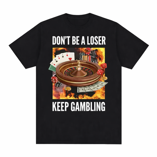 Shirt "Keep gambling"