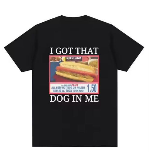 Shirt "I got that dog in me"